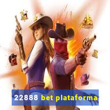 22888 bet plataforma